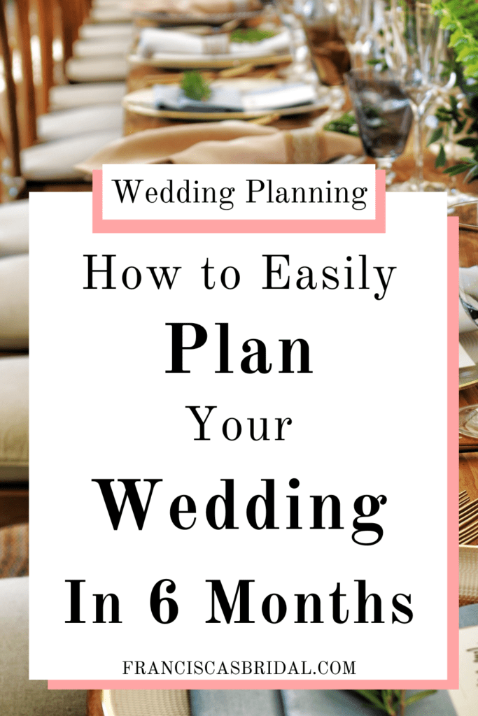 A table at a wedding venue with light brown napkins, white plates, and greenery and plants as the centerpieces with text over the photo that says planning a wedding in 6 months.