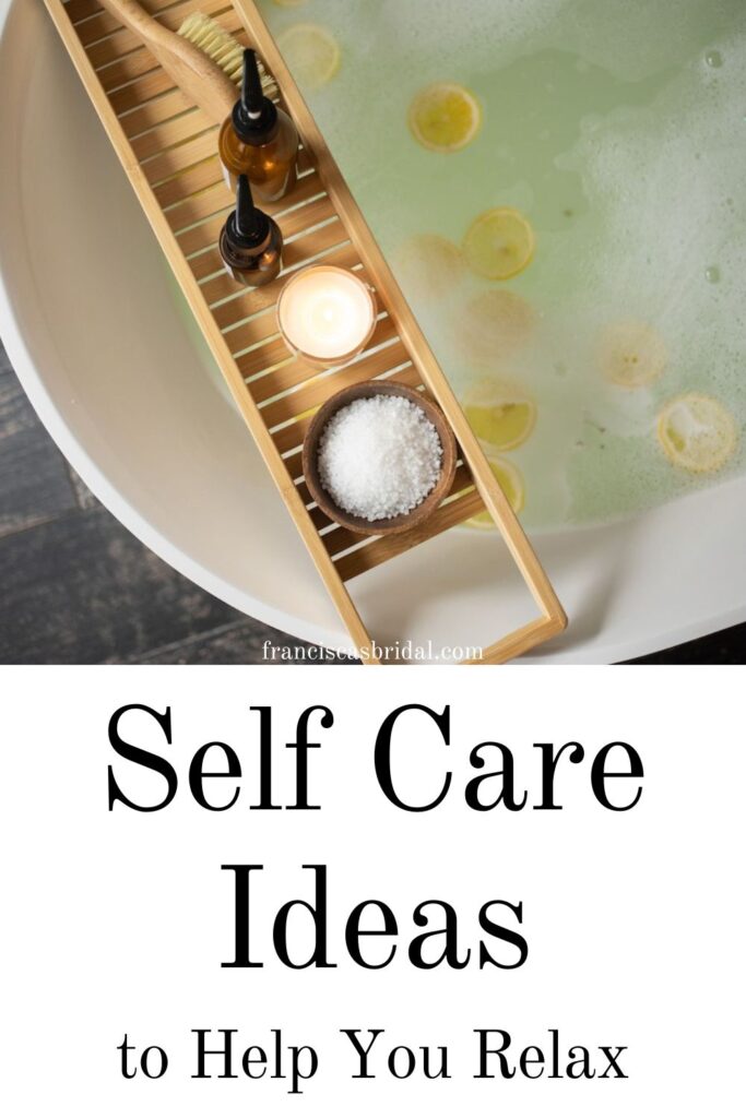 Self care activities to help you relax.