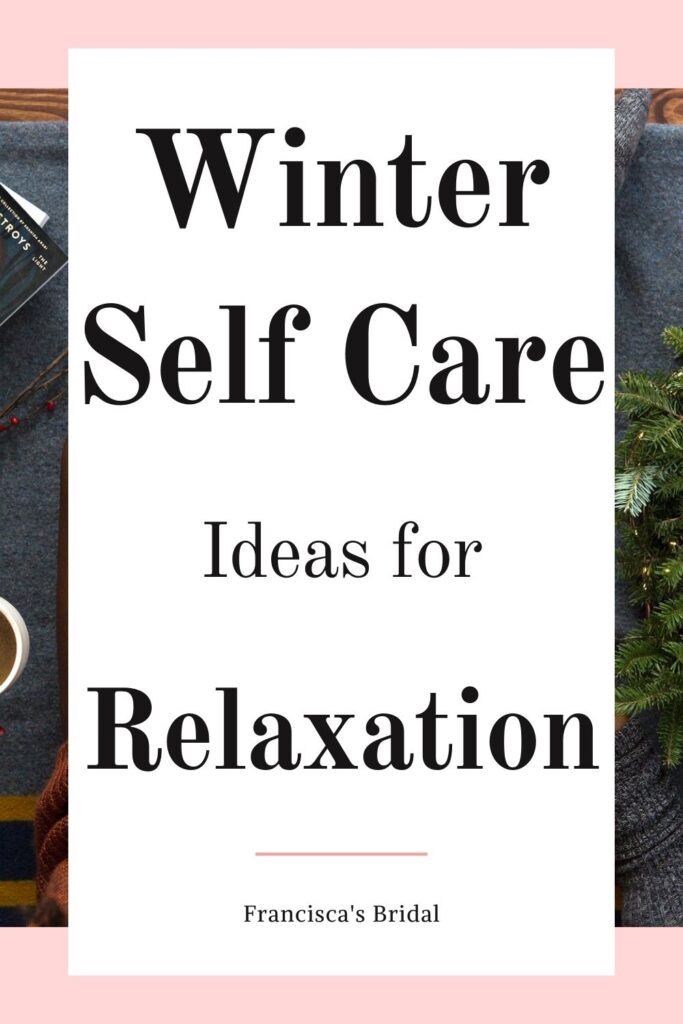 A woman reading a book with text over the photo that says best winter self care ideas.