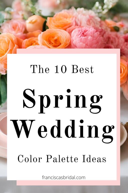 A peach and pink wedding table with text 10 best spring wedding color palette ideas.