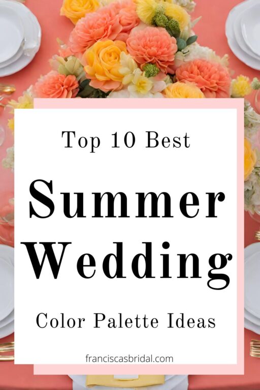 A coral and yellow wedding table with text 10 best summer wedding color palette ideas.