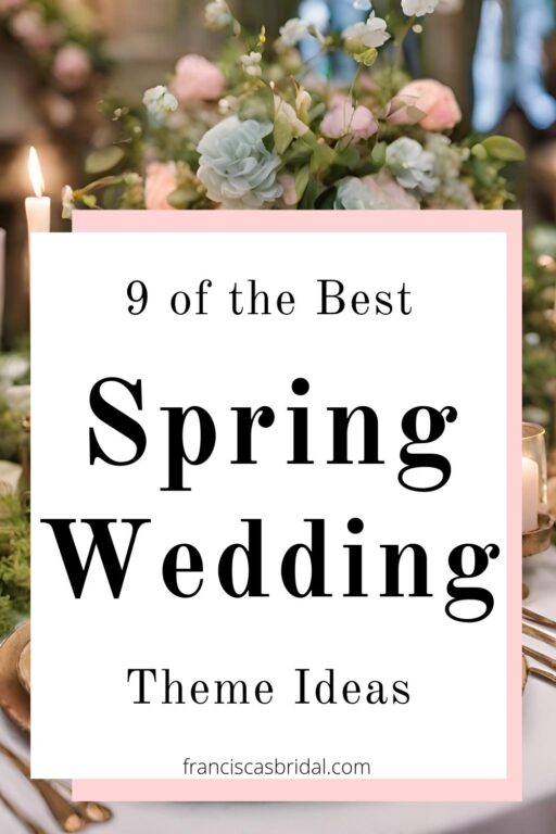 A spring themed wedding table with text best spring wedding theme ideas.