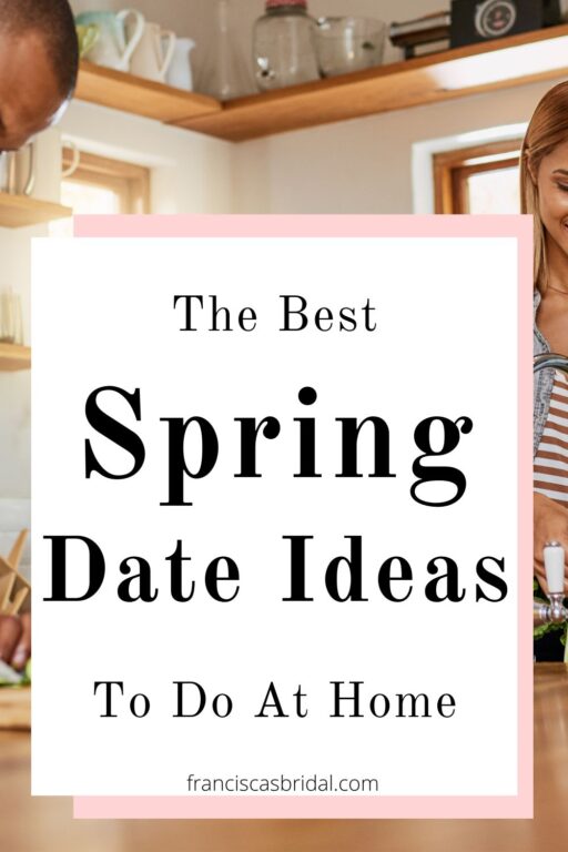 A couple cooking with text best spring date ideas to do at home.