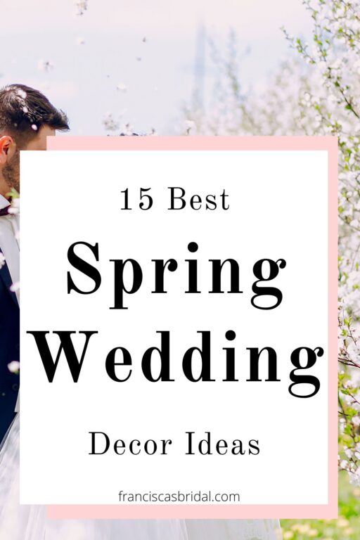 An outdoor spring wedding with text best spring wedding decor ideas.