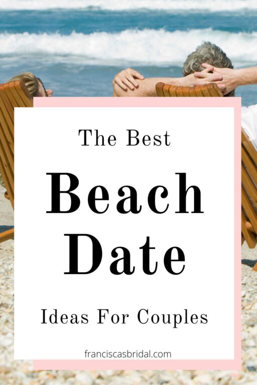 A couple sitting in chairs on the beach with text best beach date ideas.