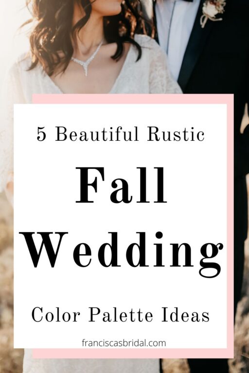 A bride holding a fall themed wedding bouquet with text best rustic fall wedding color palette ideas.