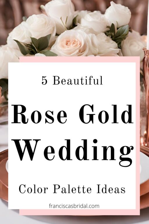 A rose gold and white colored wedding table with text best rose gold wedding color palette ideas.