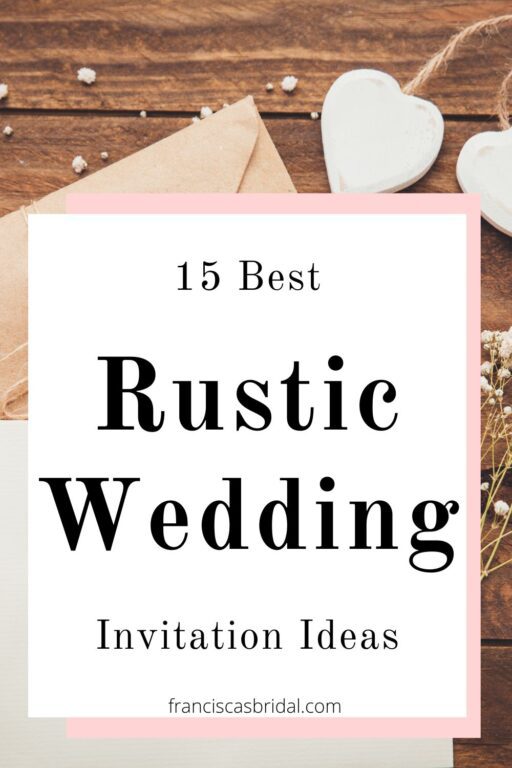 A wooden table with wedding invitations and text best rustic wedding invitation ideas.