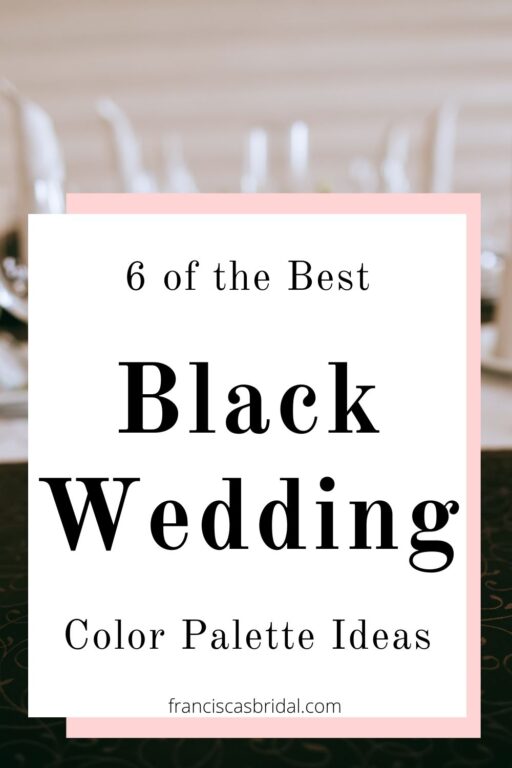 A black and white wedding table with the text black wedding color palette ideas.